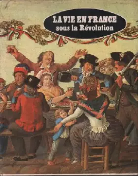 Couverture du produit · La vie en france sous la révolution