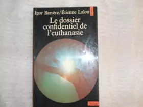 Couverture du produit · Le dossier confidentiel de l'euthanasie