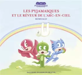 Couverture du produit · Les Pyjamasques et le rêveur de l'arc-en-ciel - dès 3 ans