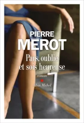 Couverture du produit · Pars, oublie et sois heureuse