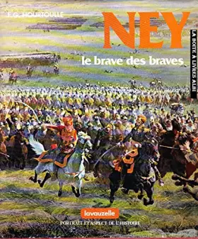 Couverture du produit · Ney : Le brave des braves (Collection Portrait et aspect de l'histoire)