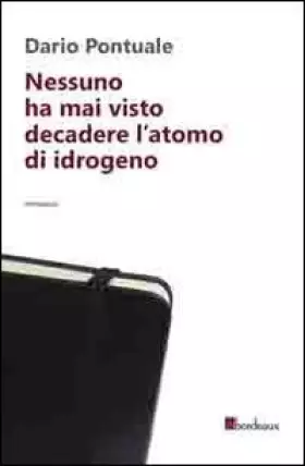 Couverture du produit · Nessuno ha mai visto decadere l'atomo di idrogeno