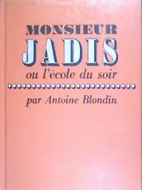 Couverture du produit · Monsieur Jadis ou l'école du soir