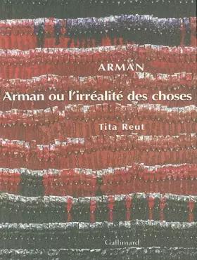 Couverture du produit · Arman ou l'Irréalité des choses