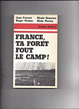 Couverture du produit · FRANCE TA FORET FOUT LE CAMP