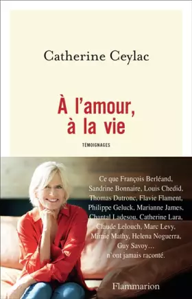 Couverture du produit · À l'amour, à la vie: Témoignages