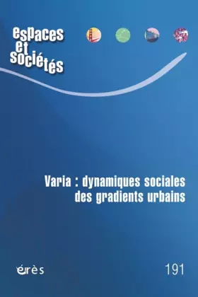 Couverture du produit · Espaces et sociétés 191 - Varia : dynamiques sociales des gradients urbains (191)