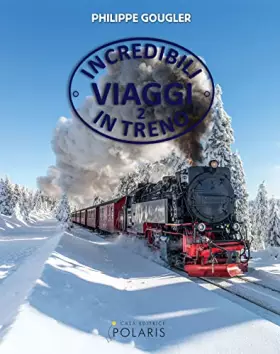 Couverture du produit · Incredibili viaggi in treno. Ediz. a colori (Vol. 2)