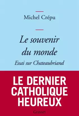 Couverture du produit · Le souvenir du monde: Essai sur Chateaubriand