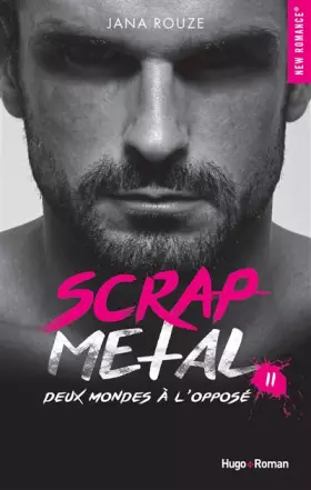 Couverture du produit · Scrap metal - tome 2 Deux mondes à l'opposé (2)