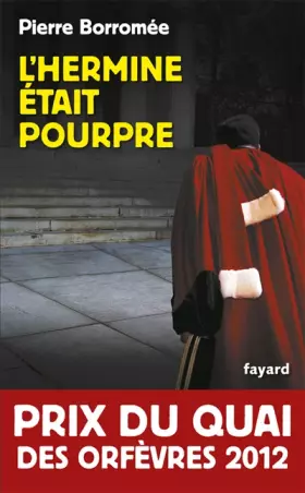 Couverture du produit · L'Hermine était pourpre: Prix du quai des Orfèvres 2012