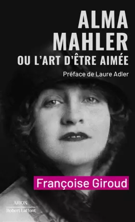 Couverture du produit · Alma Mahler ou l'art d'être aimée