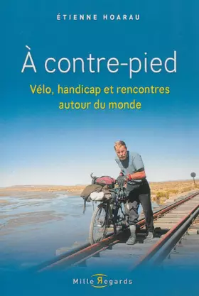 Couverture du produit · A contre-pied : Vélo, handicap et rencontres autour du monde