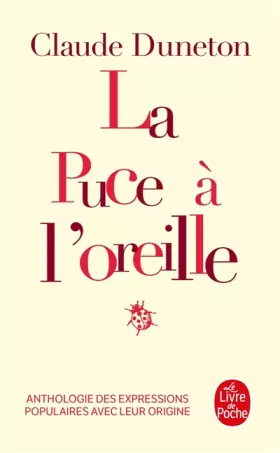 Couverture du produit · La Puce à l'oreille : Anthologie des expressions populaires avec leur origine