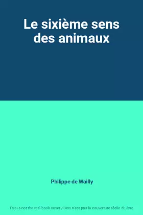 Couverture du produit · Le sixième sens des animaux