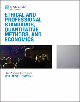 Couverture du produit · Ethical ad Professional Standards Quantitative Mehtods and Economics Level II Volume 1