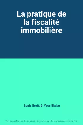 Couverture du produit · La pratique de la fiscalité immobilière