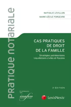 Couverture du produit · Cas pratiques de droit de la famille: Stratégies patrimoniales - Liquidations civiles et fiscales.