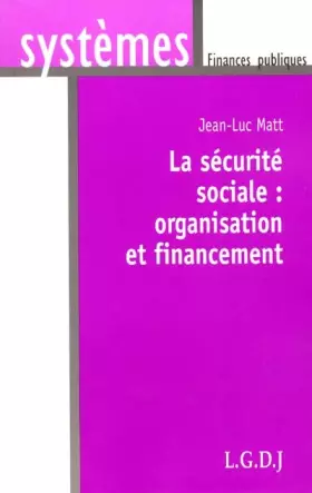Couverture du produit · La sécurité sociale : organisation et financement