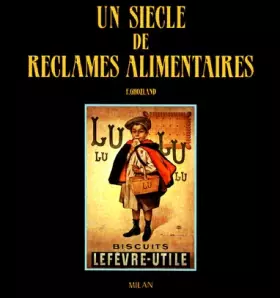 Couverture du produit · Un siècle de réclames alimentaires