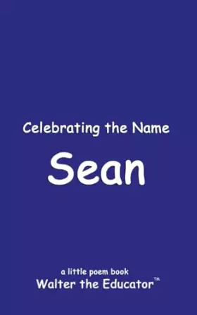 Couverture du produit · Celebrating the Name Sean (The Poetry of First Names Book)
