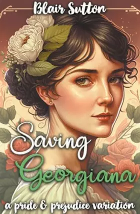 Couverture du produit · Saving Georgiana: A Pride and Prejudice Variation