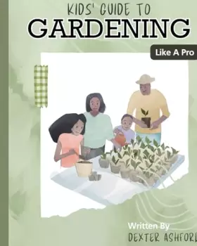 Couverture du produit · Kids Guide to Gardening Like a Pro