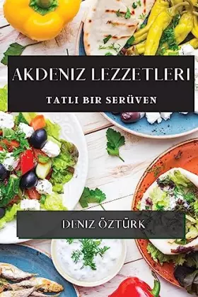 Couverture du produit · Akdeniz Lezzetleri: Tatlı Bir Serüven (Turkish Edition)