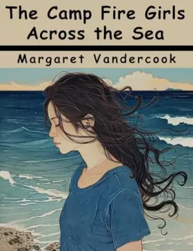 Couverture du produit · The Camp Fire Girls Across the Seas