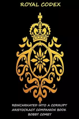 Couverture du produit · Royal Codex (Reincarnated Into a Coruupt Aristocracy)