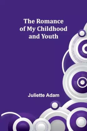 Couverture du produit · The Romance of My Childhood and Youth