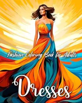 Couverture du produit · Fashion Dresses Coloring Book for Adults: Fashion Coloring Pages with Wonderful Dresses Designs to Color