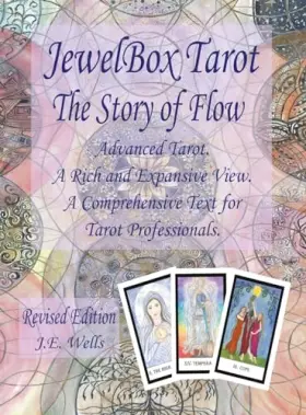Couverture du produit · JewelBox Tarot - The Story of Flow: Advanced Tarot. A Rich and Expansive View. A Comprehensive Text for Tarot Professionals. Re