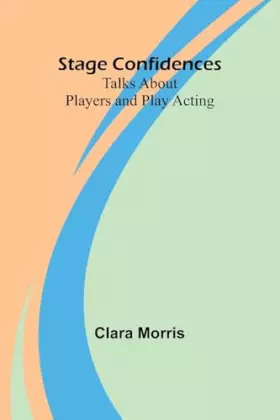 Couverture du produit · Stage Confidences: Talks About Players and Play Acting