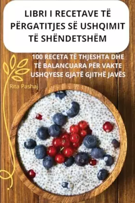 Couverture du produit · Libri I Recetave Të Përgatitjes Së Ushqimit Të Shëndetshëm (Albanian Edition)