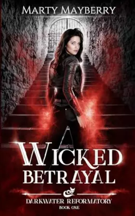 Couverture du produit · Wicked Betrayal: A Young Adult Paranormal Suspense (Darkwater Reformatory)