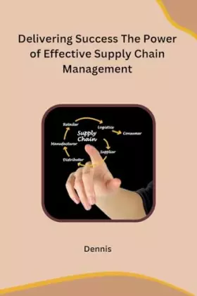 Couverture du produit · Delivering Success The Power of Effective Supply Chain Management