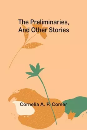 Couverture du produit · The Preliminaries, and Other Stories