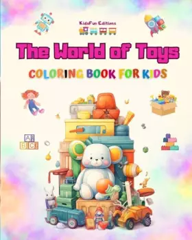 Couverture du produit · The World of Toys - Coloring Book for Kids: The Best Book for Children to Enhance Their Creativity and Have Fun