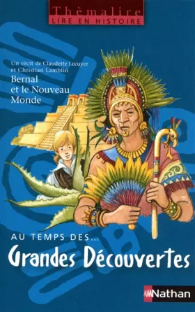 Couverture du produit · Au temps des... grandes découvertes : Avec Bernal et le Nouveau Monde