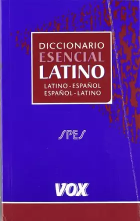 Couverture du produit · Diccionario Esencial Latino, Latino - Español/ Dictionary Latin Essential: Latin - Spanish, Spanish - Latin