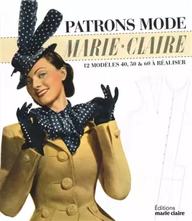 Couverture du produit · Patrons mode Marie Claire 50/60's: 12 modeles du 36 au 42