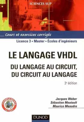 Couverture du produit · Le langage VHDL : du langage au circuit, du circuit au langage : Cours et exercices corrigés