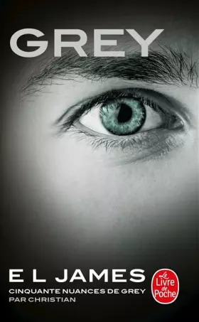 Couverture du produit · Grey : Cinquante nuances de Grey par Christian - Tome 4