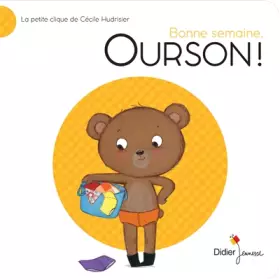 Couverture du produit · Bonne semaine, Ourson !: La Petite Clique de Cécile Hudrisier
