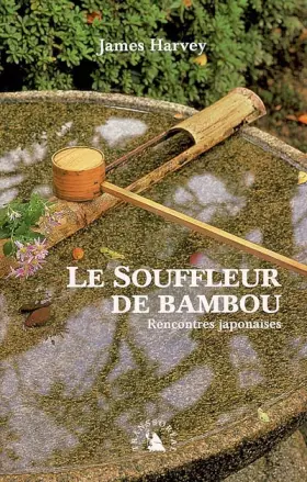 Couverture du produit · Le Souffleur de bambou. Rencontres japonaises