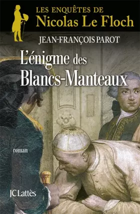 Couverture du produit · L'Énigme des Blancs-Manteaux (Les enquêtes de Nicolas Le Floch n°1)