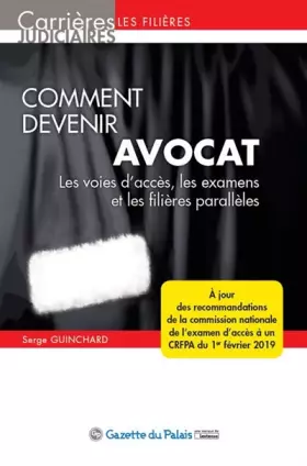 Couverture du produit · COMMENT DEVENIR AVOCAT, 13EME EDITION: LES VOIES D ACCES, LES EXAMENS ET LES FILIERES PARALLELES