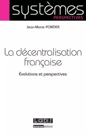 Couverture du produit · La Décentralisation française. Evolutions et perspectives