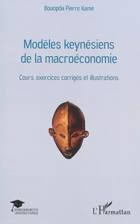 Couverture du produit · Modèles keynésiens de la macroéconomie: Cours, exercices corrigés et illustrations